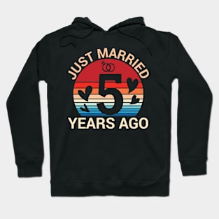 Just Married 5 Years Ago Husband Wife Married Anniversary Hoodie